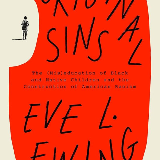 Original Sins: The (Mis)education of Black and Native Children and the Construction of American Racism cover image