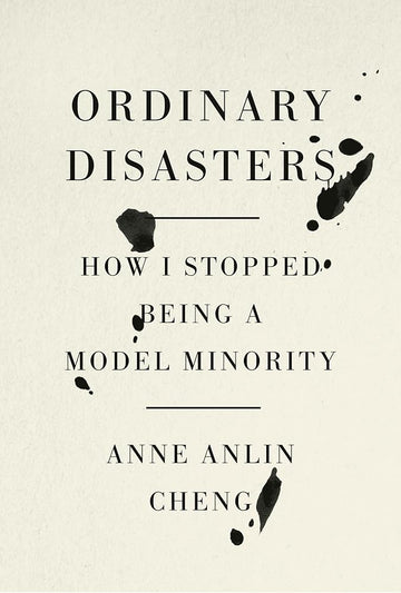Ordinary Disasters: How I Stopped Being a Model Minority cover image