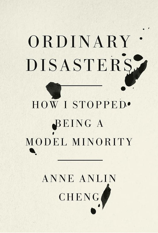 Ordinary Disasters: How I Stopped Being a Model Minority cover image