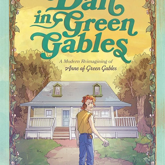 Dan in Green Gables: A Graphic Novel: A Modern Reimagining of Anne of Green Gables cover image