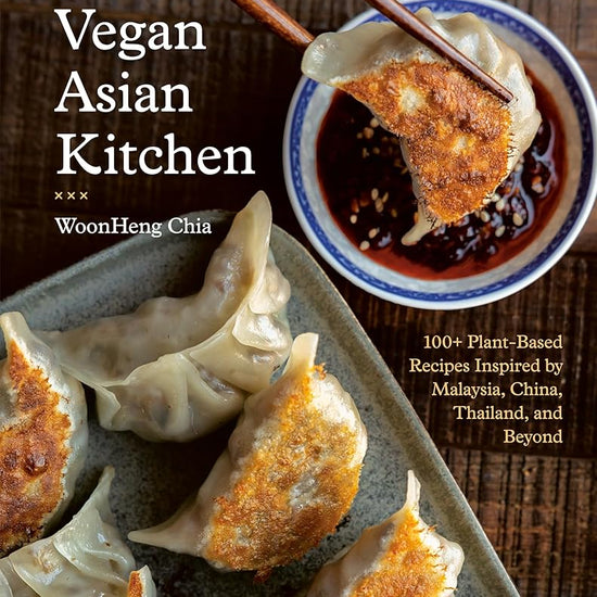 The Vegan Asian Kitchen: 100+ Plant-Based Recipes Inspired by Malaysia, China, Thailand, and Beyond cover image