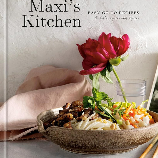 Maxi's Kitchen: Easy Go-To Recipes to Make Again and Again: A Cookbook cover image