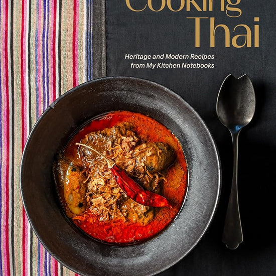 Cooking Thai: Heritage and Modern Recipes from My Kitchen Notebooks cover image