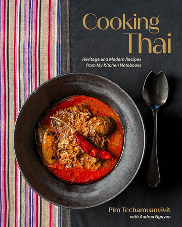 Cooking Thai: Heritage and Modern Recipes from My Kitchen Notebooks cover image