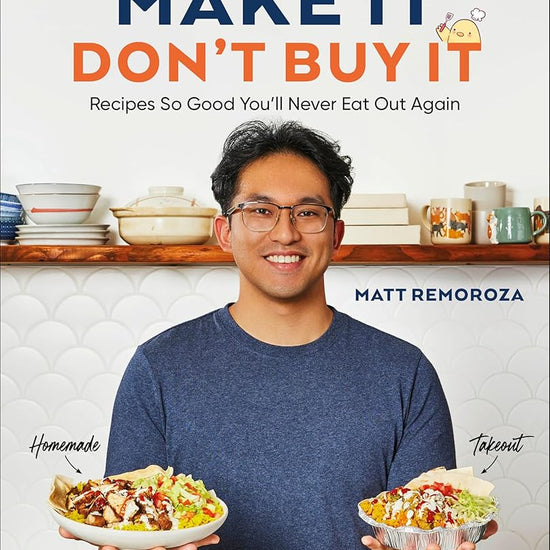 Make It, Don't Buy It: Recipes So Good You'll Never Eat Out Again cover image