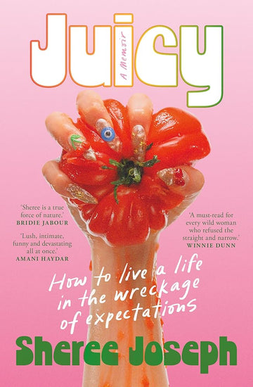Juicy: How to Live a Life in the Wreckage of Expectations cover image