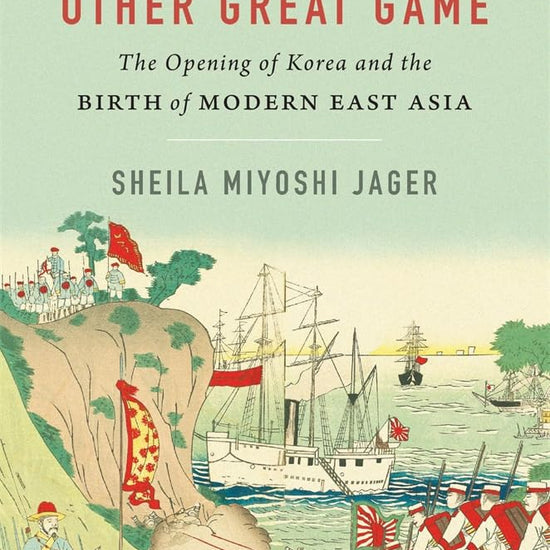The Other Great Game: The Opening of Korea and the Birth of Modern East Asia cover image