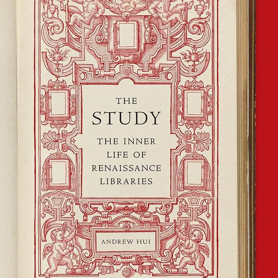 The Study: The Inner Life of Renaissance Libraries cover image