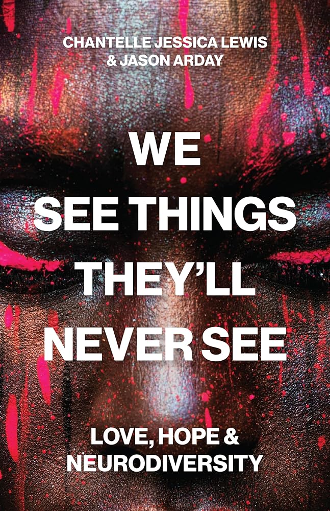 We See Things They’ll Never See: Love, Hope, and Neurodiversity cover image
