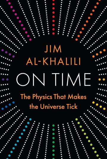 On Time: The Physics That Makes the Universe Tick cover image