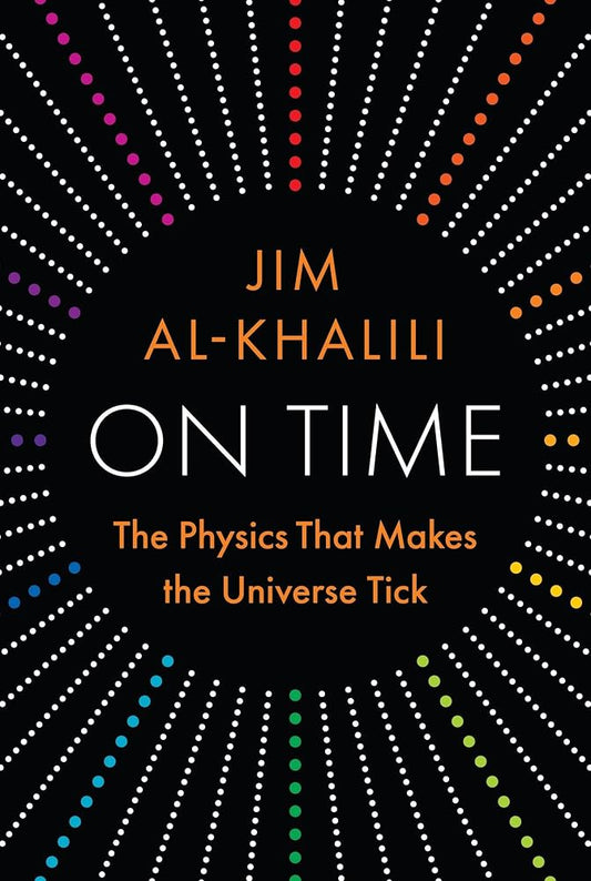 On Time: The Physics That Makes the Universe Tick cover image