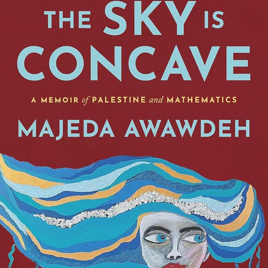 The Sky Is Concave: A Memoir of Palestine and Mathematics cover image