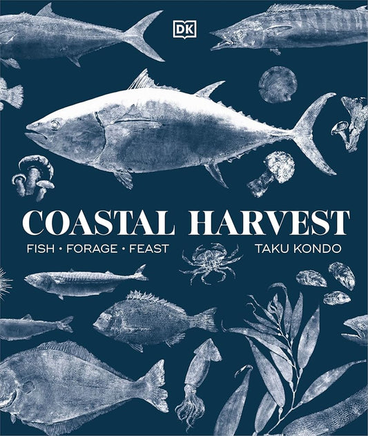 Coastal Harvest: Fish - Forage - Feast: A Cookbook cover image