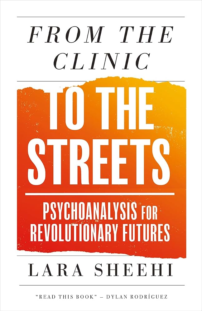 From the Clinic to the Streets: Psychoanalysis for Revolutionary Futures cover image