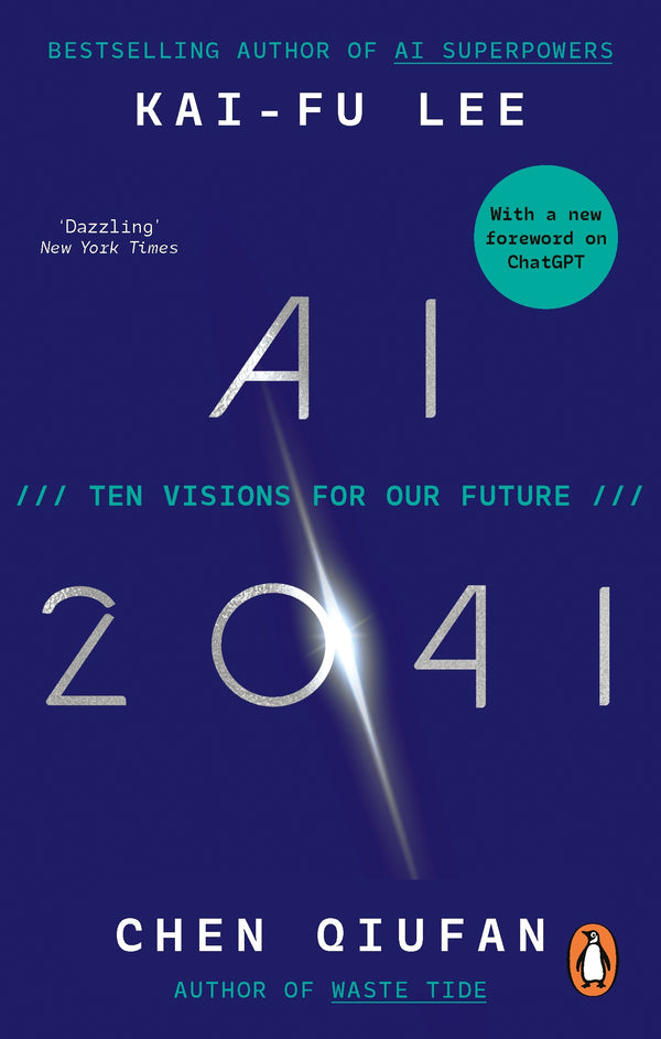 AI 2041: Ten Visions for our Future