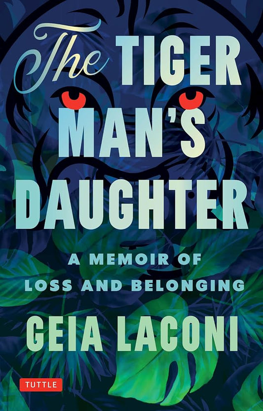 The Tiger Man's Daughter: A Memoir of Loss and Belonging cover image