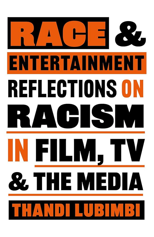 Race and Entertainment: Reflections on Racism in Film, TV and the Media cover image