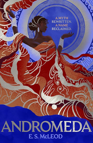 Andromeda: An electric reclaiming of the most famed, white-washed woman in Greek mythology cover image