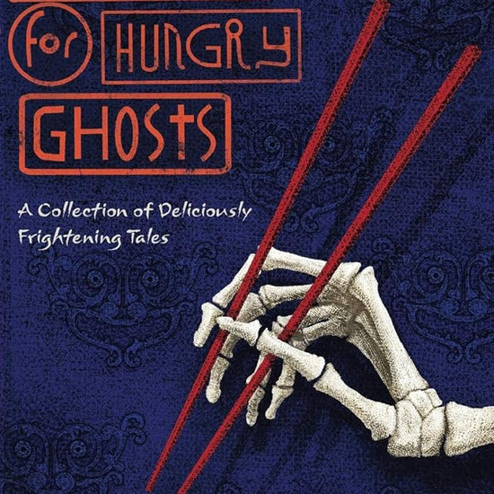 A Banquet for Hungry Ghosts: A collection of Deliciously Frightening Tales cover image
