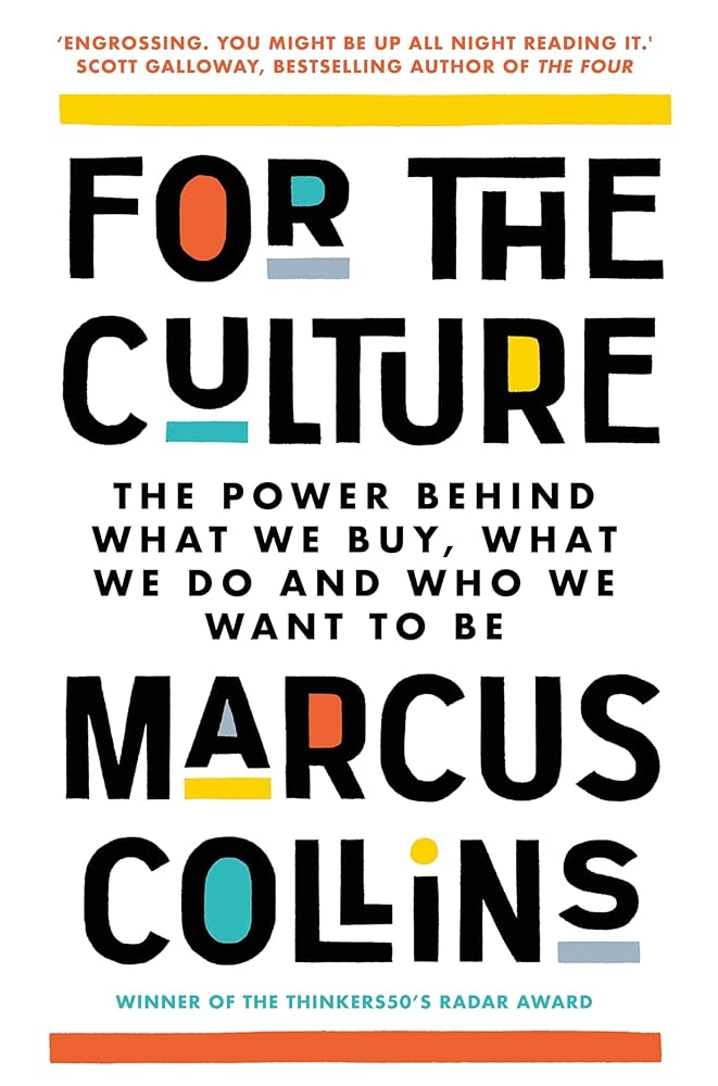 For the Culture: The Power Behind What We Buy, What We Do and Who We Want to Be cover image