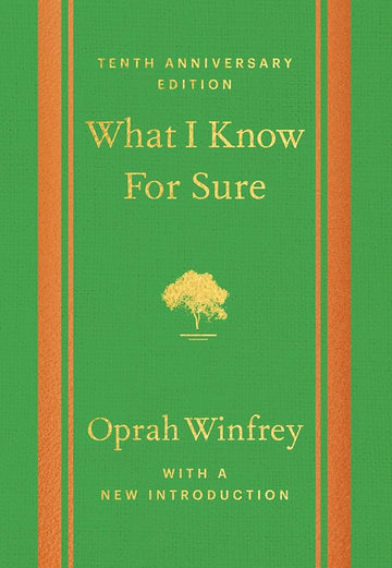 What I Know For Sure - Tenth Anniversary Edition cover image
