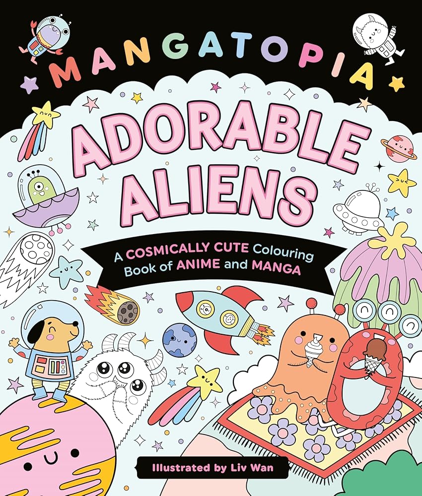 Mangatopia Adorable Aliens: A Cosmically Cute Colouring Book of Anime and Manga cover image