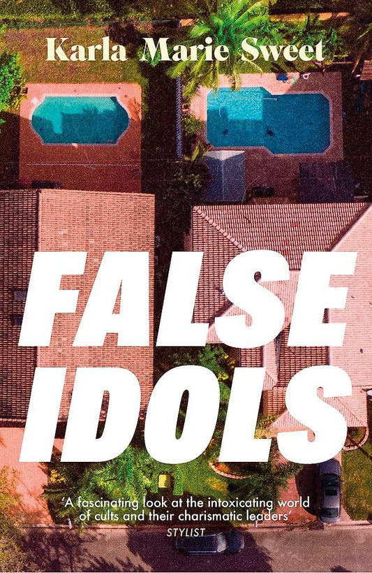 False Idols: Escape to LA with this unmissable book club thriller for fans of Emma Cline cover image