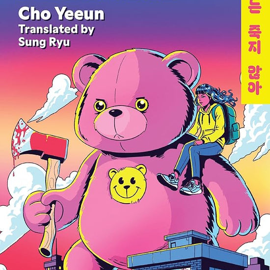 Teddy Bears Never Die: The action-packed Korean revenge story of girl meets bear! cover image