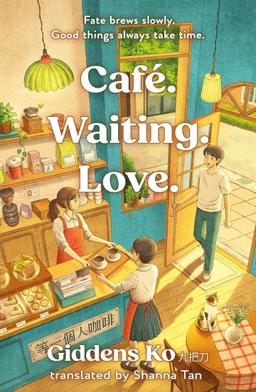 Café. Waiting. Love.: The nostalgic 2000s Taiwanese classic - for the first time in English! cover image