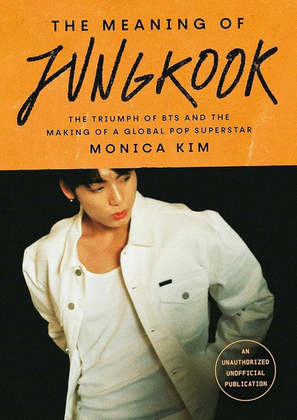 The Meaning of Jungkook: The Triumph of BTS and The Making of a Global Superstar cover image