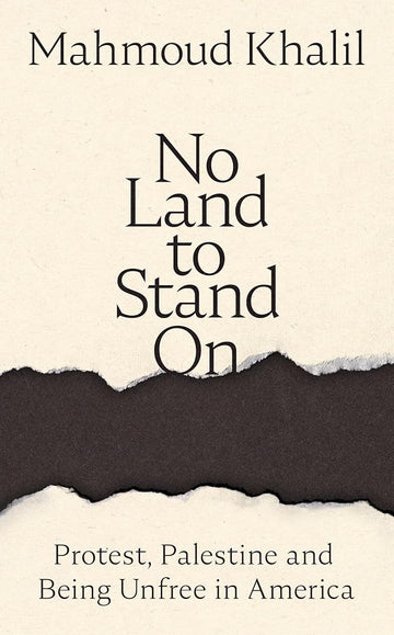No Land to Stand On: Protest, Palestine and Being Unfree in America cover image