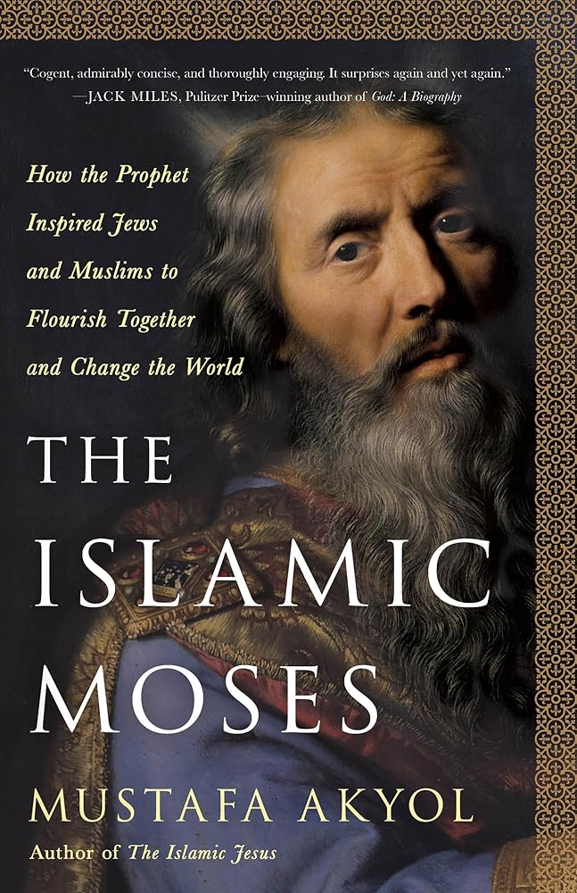 The Islamic Moses: How the Prophet Inspired Jews and Muslims to Flourish Together and Change the World cover image