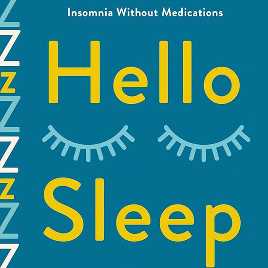 Hello Sleep: The Science and Art of Overcoming Insomnia Without Medications cover image