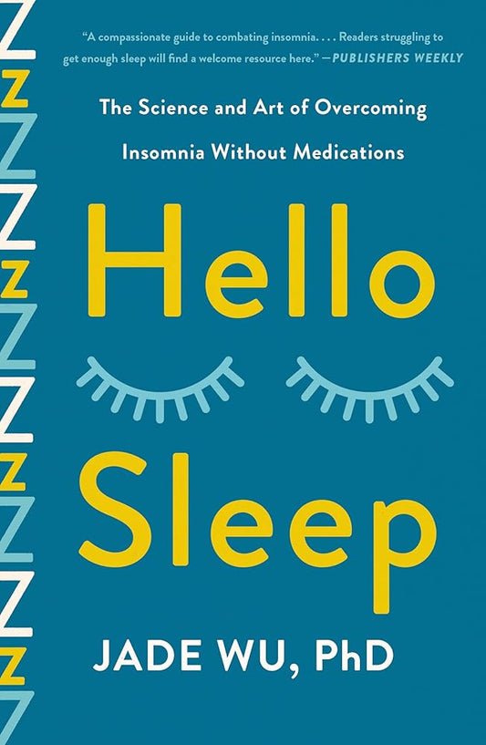 Hello Sleep: The Science and Art of Overcoming Insomnia Without Medications cover image