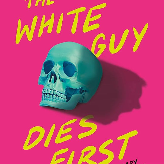 The White Guy Dies First: 13 Scary Stories of Fear and Power cover image