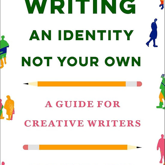 Writing an Identity Not Your Own: A Guide for Creative Writers cover image