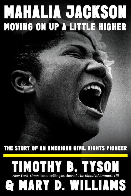 Mahalia Jackson, Moving On Up a Little Higher: The Story of an American Civil Rights Pioneer cover image