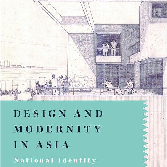 Design and Modernity in Asia: National Identity and Transnational Exchange 1945-1990 cover image