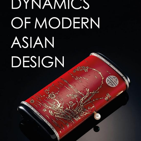 The Dynamics of Modern Asian Design: Material Culture and Social Agency cover image
