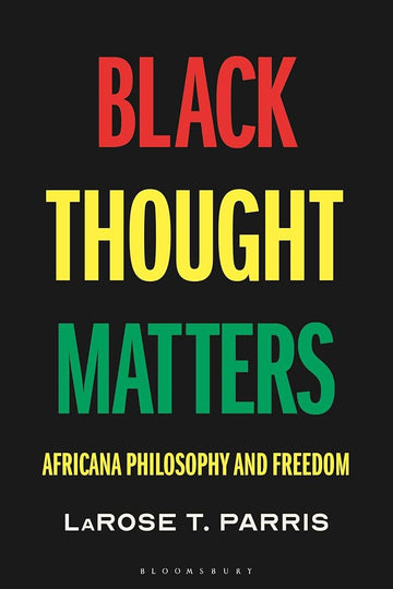 Black Thought Matters: Africana Philosophy and Freedom cover image