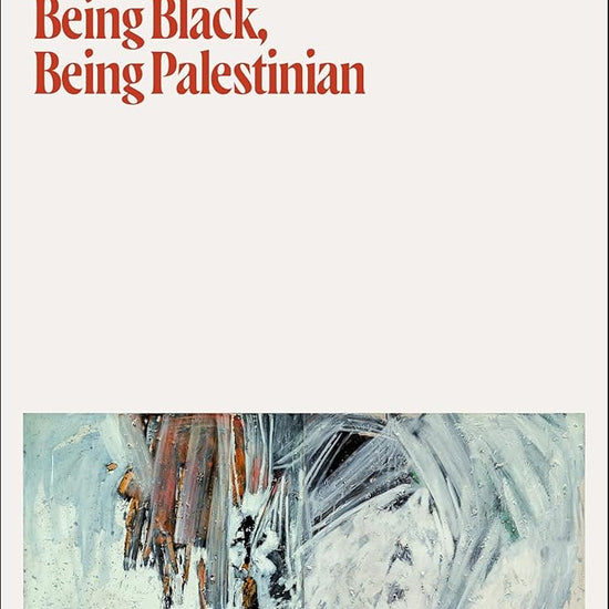 To Exist as a Problem: Being Black, Being Palestinian cover image
