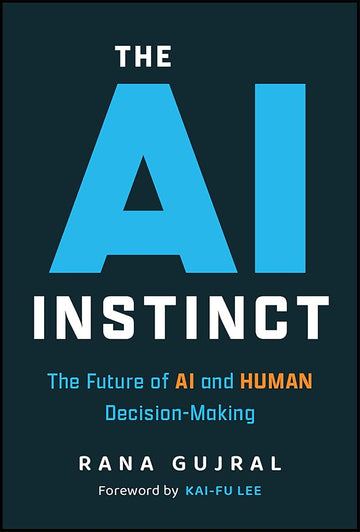 The AI Instinct: The Future of AI and Human Decision-Making cover image