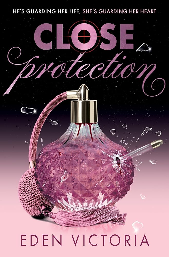 Close Protection: The thrilling #FakeDating #BodyguardRomance YA debut from BookTok Content Creator of the Year cover image
