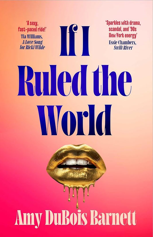If I Ruled the World: A witty novel filled with scandal and romance in the world of publishing from a former editor-in-chief cover image