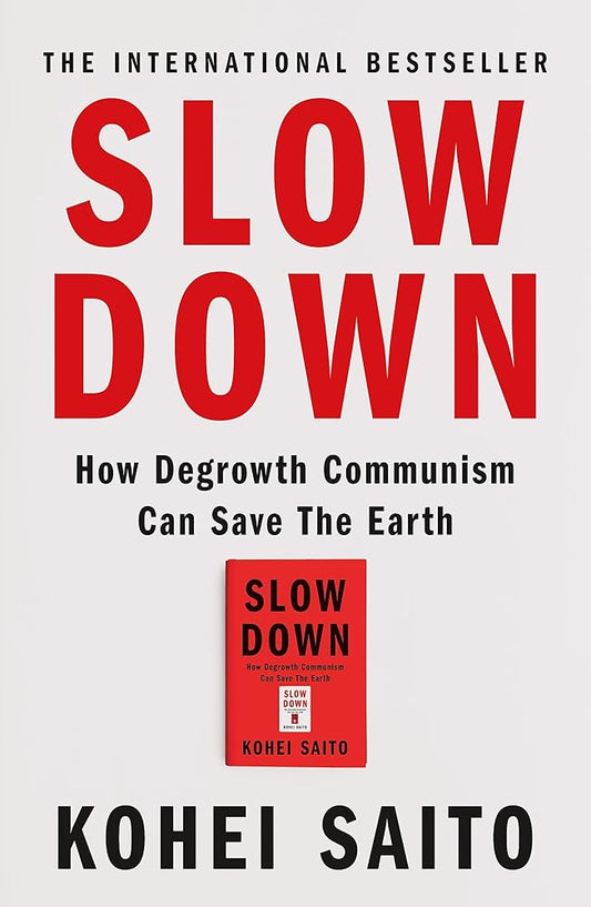Slow Down: How Degrowth Communism Can Save the Earth cover image