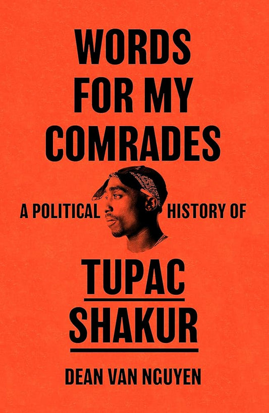 Words for My Comrades: A Political History of Tupac Shakur cover image