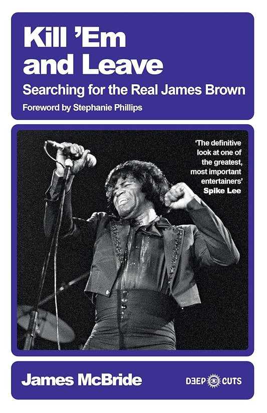 Kill 'Em and Leave: Searching for the Real James Brown cover image