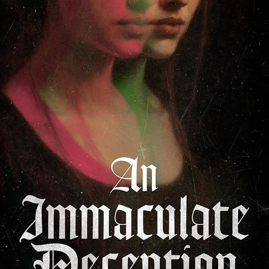 An Immaculate Deception: Your next gothic horror obsession, perfect for fans of Mexican Gothic and A Dowry of Blood cover image