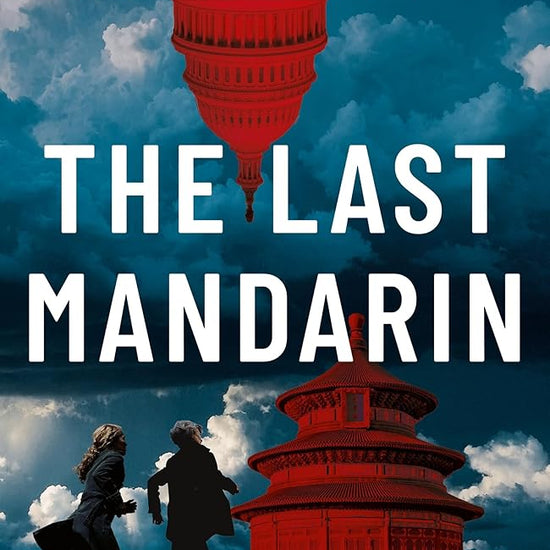 The Last Mandarin: a gripping and terrifying contemporary political thriller cover image