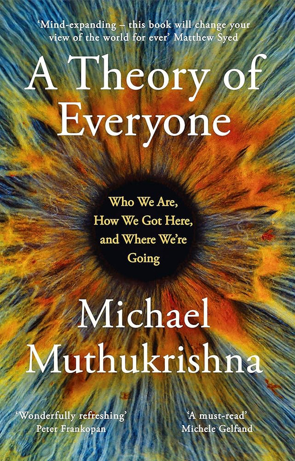 A Theory of Everyone: Who We Are, How We Got Here, and Where We’re Going cover image